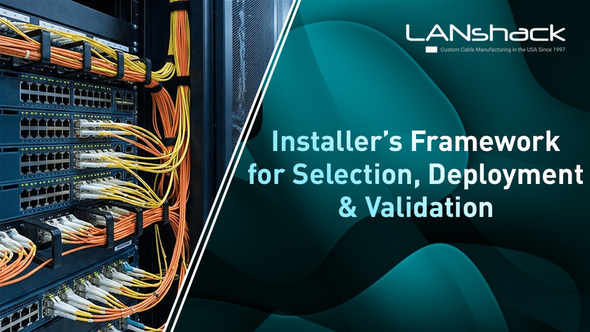 Pre-Terminated Fiber: The Installer’s Framework for Selection, Deployment & Validation